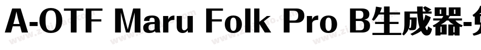 A-OTF Maru Folk Pro B生成器字体转换
